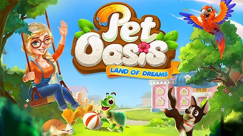 game pic for Pet oasis: Land of dreams